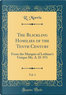 The Blickling Homilies of the Tenth Century, Vol. 1 by R. Morris