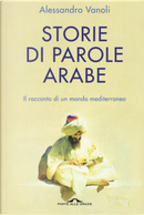 Storie di parole arabe by Alessandro Vanoli