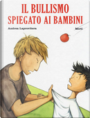 Il bullismo spiegato ai bambini by Andrea Laprovitera