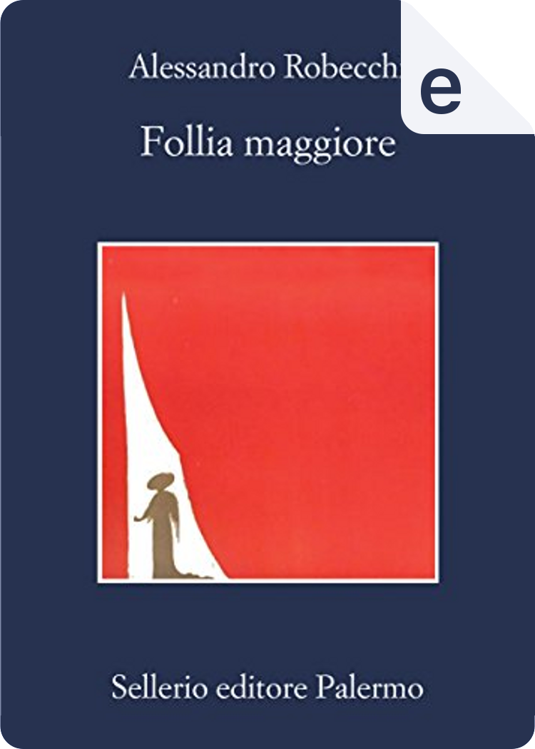 Follia Maggiore di Alessandro Robecchi, Sellerio Editore, eBook - Anobii