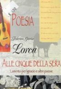 Alle cinque della sera by Federico Garcia Lorca