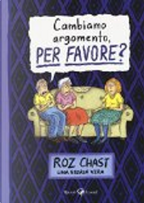 Cambiamo argomento, per favore? by Roz Chast