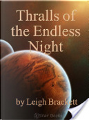Thralls of the Endless Night by Leigh Brackett