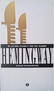 Di là dal fiume e tra gli alberi by Ernest Hemingway