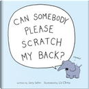 Can Somebody Please Scratch My Back? by Jory John