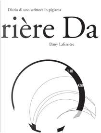 Diario di uno scrittore in pigiama by Dany Laferrière
