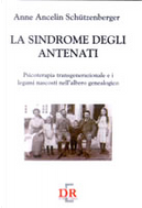 La sindrome degli antenati by Anne Ancelin Schützenberger