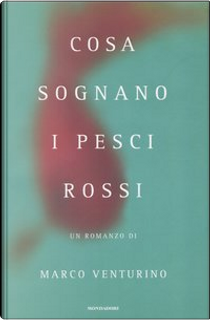 Cosa sognano i pesci rossi by Marco Venturino
