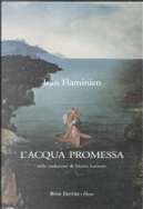 L' acqua promessa. Ediz. italiana e francese by Jean Flaminien