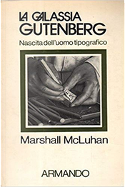 La galassia Gutenberg by Marshall McLuhan