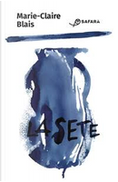 La sete by Marie-Claire Blais
