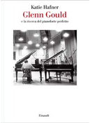 Glenn Gould by Katie Hafner