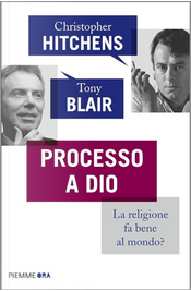 Processo a Dio by Christopher Hitchens, Tony Blair