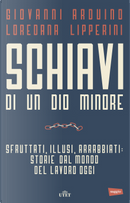 Schiavi di un dio minore by Giovanni Arduino, Loredana Lipperini