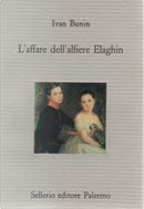 L'affare dell'alfiere Elaghin by Ivan A. Bunin