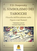 Il simbolismo dei tarocchi. Filosofia dell'occultismo nelle figure e nei numeri by Petr D. Uspenskij
