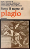 Sotto il nome di plagio by Adolfo Gatti, Cesare Musatti, Ginevra Bompiani, Mario Gozzano, Moravia Alberto, Umberto Eco