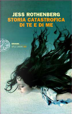 Storia catastrofica di te e di me by Jess Rothenberg