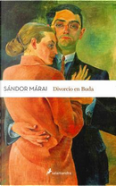 Divorcio en Buda/ Divorce in Buda by Sandor Marai