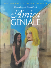 L'amica geniale by Chiara Lagani