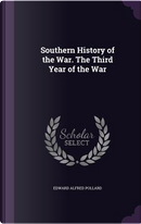 Southern History of the War. the Third Year of the War by Edward Alfred Pollard