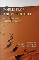Poems from Above the Hill by Ashur Etwebi