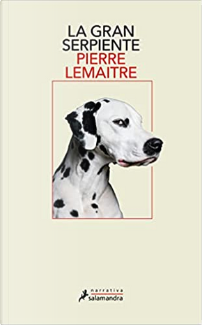 La gran serpiente by Pierre Lemaitre