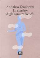La stasòun dagli amòuri biénchi by Annalisa Teodorani