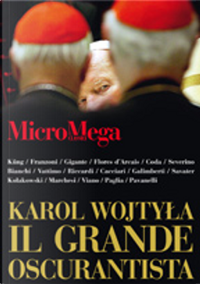 Karol Wojtyła il grande oscurantista by Andrea Riccardi, Angelo Marchesi, Carlo Augusto Viano, Emanuele Severino, Enzo Bianchi, Fernando Savater, Gianni Vattimo, Giovanni Franzoni, Hans Küng, Leszek Kołakowski, Lina Pavanelli, Massimo Cacciari, Paolo Flores d'Arcais, Piero Coda, Umberto Galimberti, Valerio Gigante, Vincenzo Paglia Karol Wojtyła il grande oscurantista by Andrea Riccardi, Angelo Marchesi, Carlo Augusto Viano, Emanuele Severino, Enzo Bianchi, Fernando Savater, Gianni Vattimo, Giovanni Franzoni, Hans Küng, Leszek Kołakowski, Lina Pavanelli, Massimo Cacciari, Paolo Flores d'Arcais, Piero Coda, Umberto Galimberti, Valerio Gigante, Vincenzo Paglia