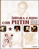 Impara il judo con Putin by Aleksej Levickij, Vasilij Sestakov, Vladimir Putin