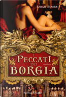 I peccati dei Borgia by Sarah Bower
