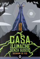La casa delle lumache senza guscio by Giovanni De Feo