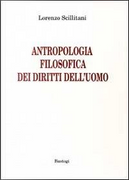 Antropologia filosofica dei diritti dell'uomo by Lorenzo Scillitani