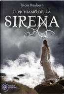 Il richiamo della sirena by Tricia Rayburn