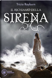 Il richiamo della sirena by Tricia Rayburn
