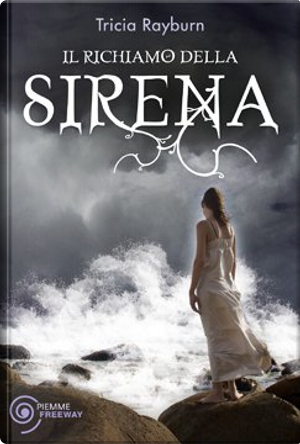 Il richiamo della sirena by Tricia Rayburn