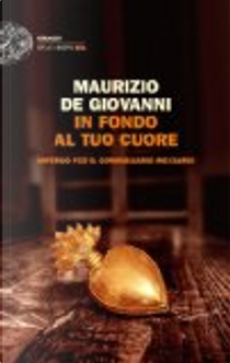 In fondo al tuo cuore by Maurizio de Giovanni