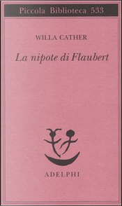 La nipote di Flaubert by Willa Cather