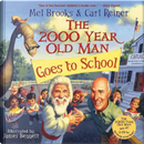The 2000 Year Old Man Goes To School by Mel Brooks