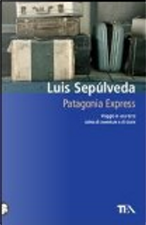 Patagonia express by Luis Sepúlveda