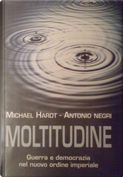 Moltitudine by Antonio Negri, Michael Hardt