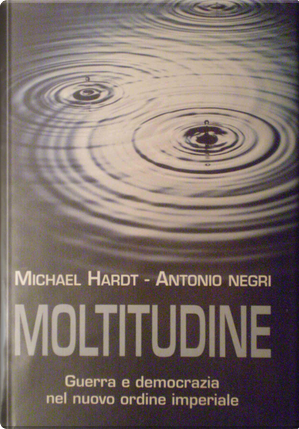 Moltitudine by Antonio Negri, Michael Hardt