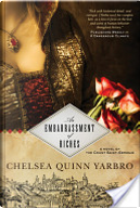 An Embarrassment of Riches by Chelsea Quinn Yarbro
