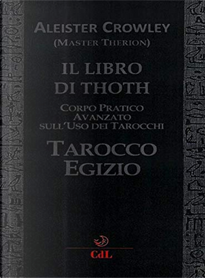 Il libro di Thoth. Tarocco egizio. by Aleister Crowley