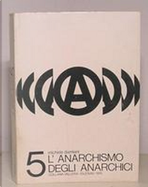L'anarchismo degli anarchici by Michele Damiani