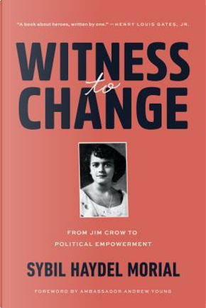 Witness to Change by Sybil Haydel Morial