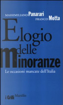 Elogio delle minoranze. La mancata modernizzazione in Italia by Franco Motta, Massimiliano Panarari