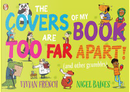 The Covers of My Book Are Too Far Apart (and other grumbles) by Vivian French