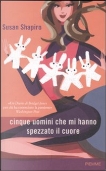 Cinque uomini che mi hanno spezzato il cuore by Susan Shapiro