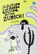 Il futuro è un morbo oscuro, dottor Zurich! by Alberto Talami, Alessandro Lise